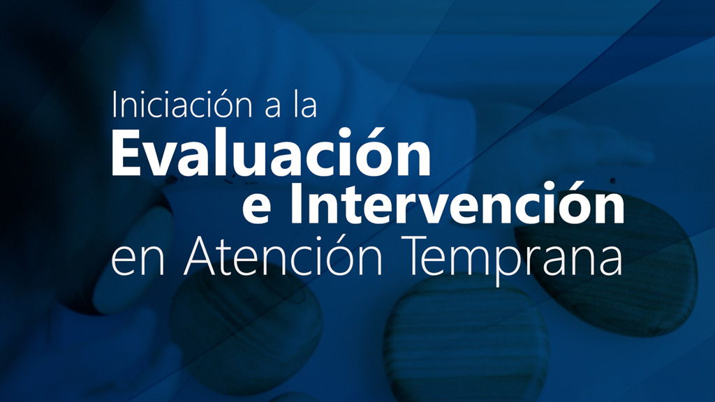 Curso de Iniciación evaluación e intervención at.temprana