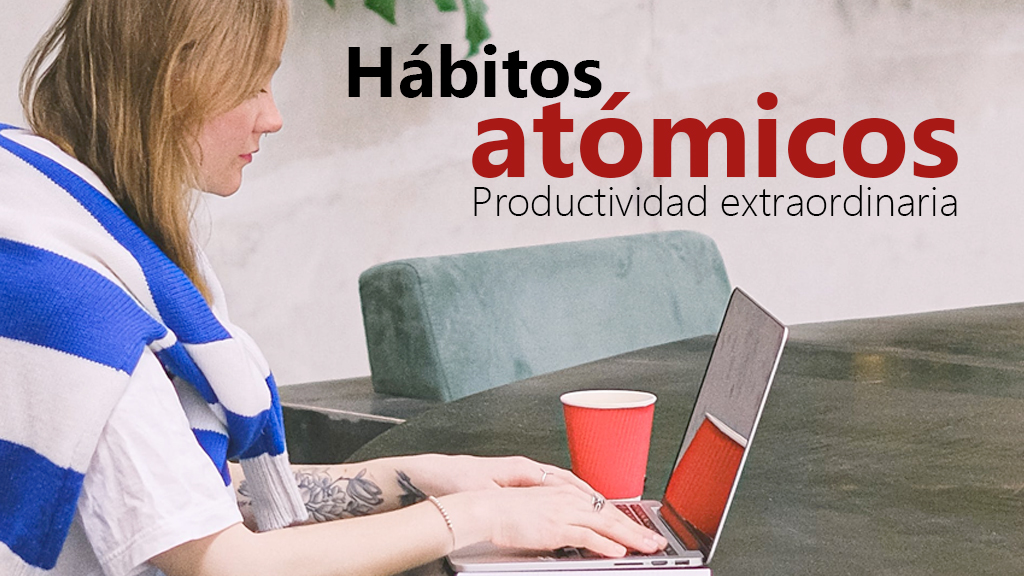 Curso de Hábitos atómicos: productividad extraordinaria