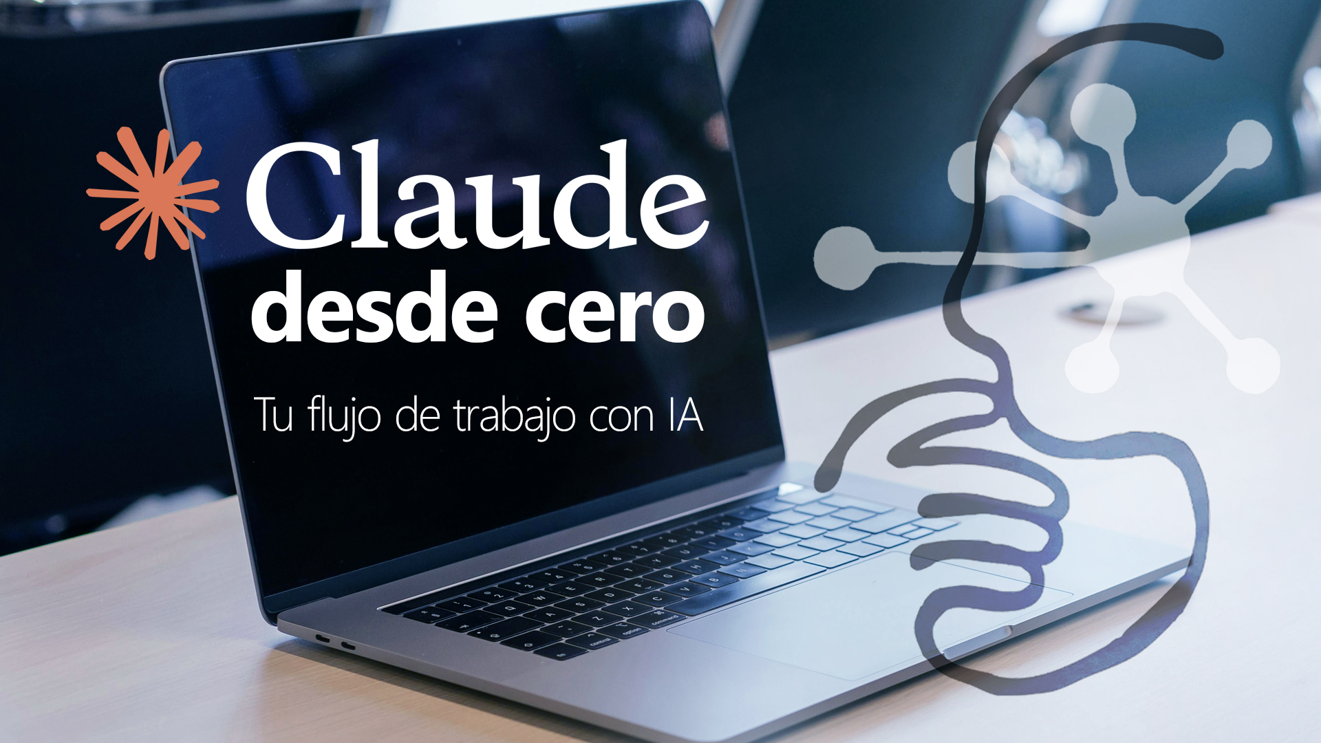 Curso de Claude desde cero tu flujo con IA