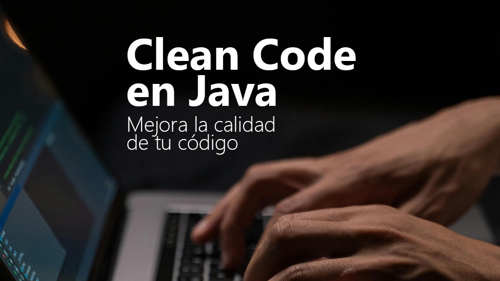 Curso de Clean Code en Java: mejora la calidad de tu código