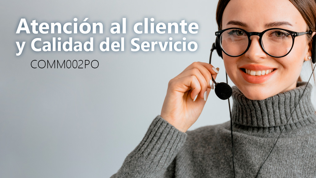 Curso de Atención cliente y calidad servicio (COMM002PO)