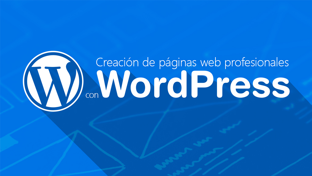 Curso de Creación páginas web profesionales con WordPress
