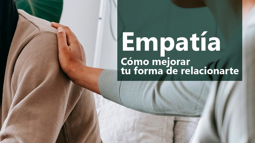 Curso de Empatía: Cómo mejorar tu forma de relacionarte