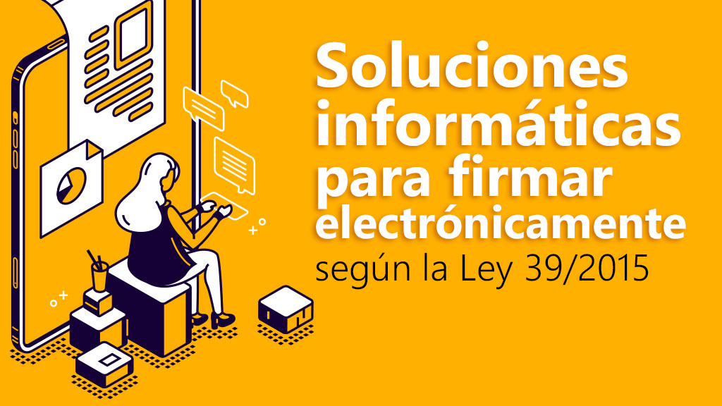 Curso de Firmar electrónicamente. Ley 39/2015