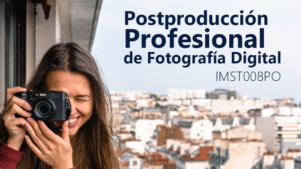 Curso de Postproducción Fotografía Digital (IMST008PO)