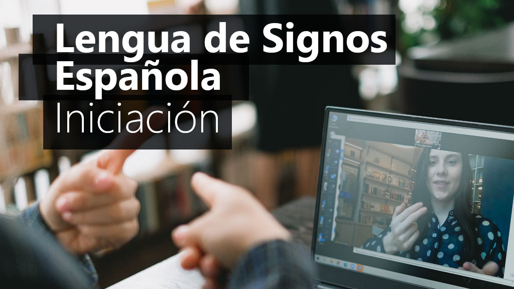 Curso de Lengua de signos española iniciación