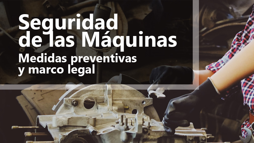 Curso de Seguridad de las máquinas. Prevención. Marco legal