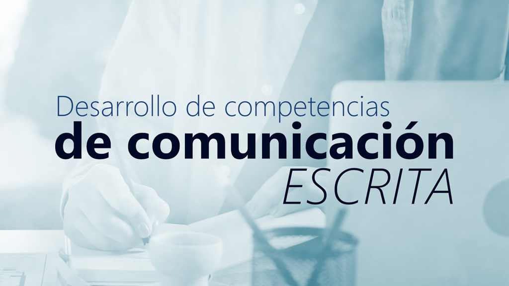 Curso de Desarrollo de competencias de comunicación escrita