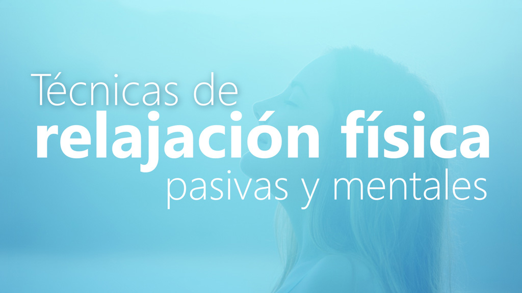 Curso de Técnicas de relajación física pasivas y mentales