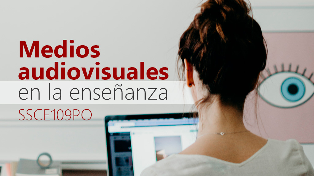 Curso de Medios audiovisuales en la enseñanza (SSCE109PO)