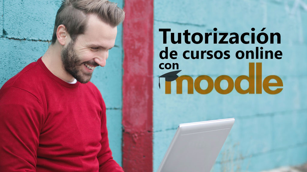 Curso de Tutorización de cursos online con Moodle (SSCE19)