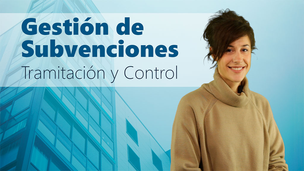 Curso de Gestión de subvenciones: Tramitación y control