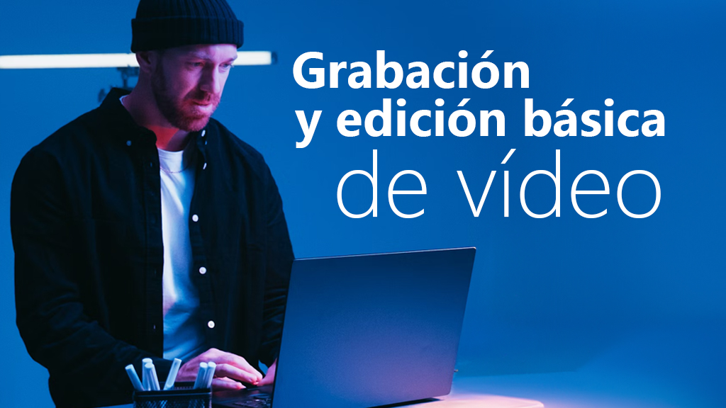 Curso de Grabación y edición básica de vídeo